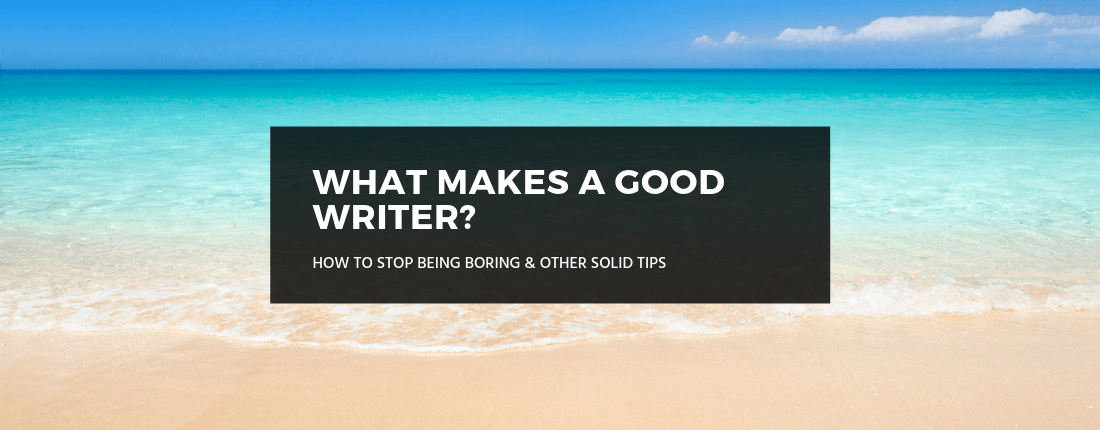 what-makes-a-good-writer