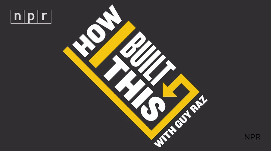 How I Built This podcast